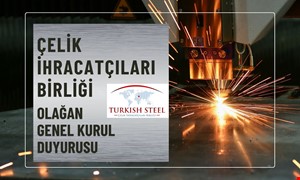 ÇELİK İHRACATÇILARI BİRLİĞİ OLAĞAN GENEL KURUL DUYURUSU
